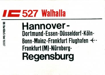 Zuglaufschild IC 527 Walhalla Hannover – Regensburg