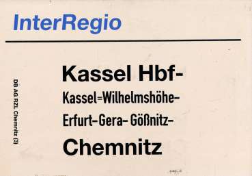 Zuglaufschild Inter Regio Kassel Hbf – Gera – Gößnitz – Chemnitz