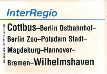 Zuglaufschild Inter Regio Cottbus – Berlin Zoo – Wilhelmshaven