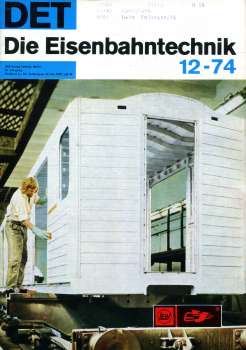Die Eisenbahntechnik Heft 12 / 1974