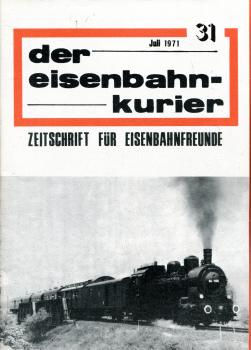 Eisenbahn Kurier Heft 31 Juli 1971