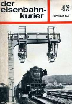Eisenbahn Kurier Heft 43 Juli / August 1973