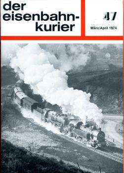 Eisenbahn Kurier Heft 47 März / April 1974