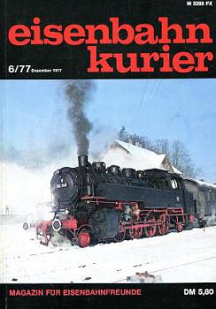 Eisenbahn Kurier Heft 06 / 1977 Dezember