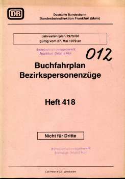 Buchfahrplan Heft 418 BD Frankfurt 1979 / 1980 Bezirkspersonenzüge Limburg Wiesbaden Niedernhausen