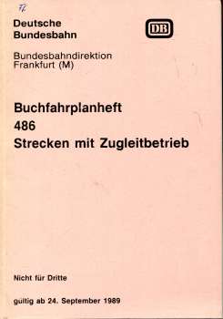 Buchfahrplan Heft 486 BD Frankfurt Strecken mit Zugleitbetrieb 1989 Gladenbach Hartenrot Friedberg Niddaherborn Dillenburg Fulda GersfeldErndtebrück