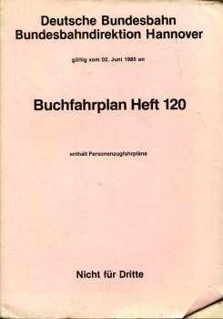 Buchfahrplan Heft 120 BD Hannover 1985 Hannover Haste Celle Minden