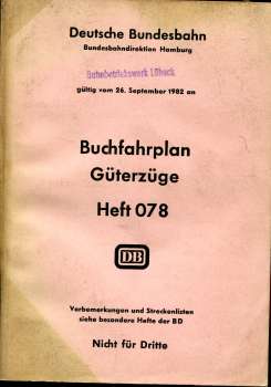 Buchfahrplan Heft 078 Güterzüge BD Hamburg 1982 / 1983 Flensburg, Rendsburg, Neumünster Niebüll