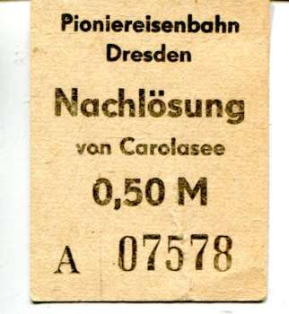 Fahrschein Nachlösung Pioniereisenbahn Dresden con Carolasee 0,50 M