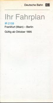 Ihr Fahrplan IR 2159 Frankfurt (Main) – Berlin Oktober 1995