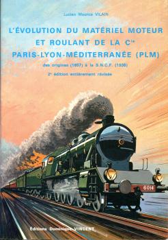 L Evolution du MaterielMoteur et Roulant de la C.ie Paris – Lyon – Mediterranee (PLM)