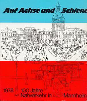 100 Jahre Nahverkehr in Mannheim