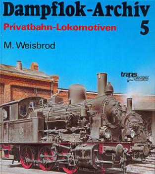 Dampflok - Archiv 5 Privatbahn Lokomotiven