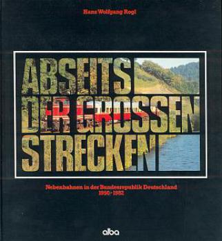 Abseits der grossen Strecken