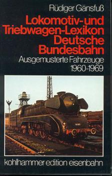 Lokomotiv u. Triebwagenlexikon Ausgemusterte Fahrzeuge DB 1960 - 1969