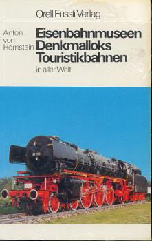 Eisenbahnmuseen Denkmalloks Touristikbahnen in aller Welt