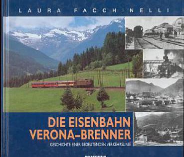 Die Eisenbahn Verona - Brenner