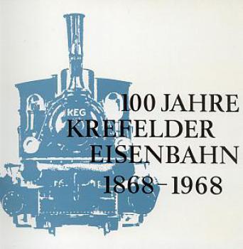 100 Jahre Krefelder Eisenbahn