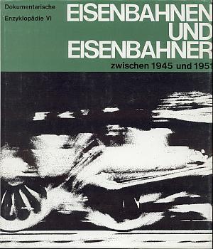 Eisenbahnen und Eisenbahner 1945 - 1951