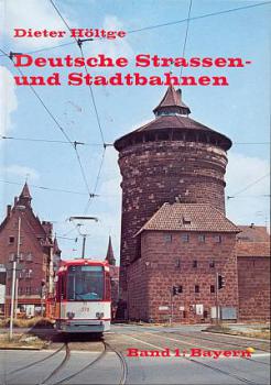 Deutsche Straßen und Stadtbahnen Band 1 Bayern
