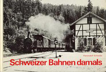 Schweizer Bahnen damals