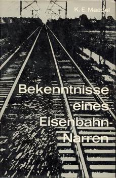 Bekenntnisse eines Eisenbahn Narren