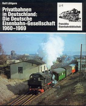 Privatbahnen in Deutschland Die Deutsche Eisenbahn-Gesellschaft 1960 - 1969