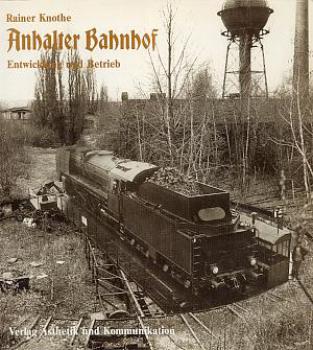 Anhalter Bahnhof Entwicklung und Betrieb