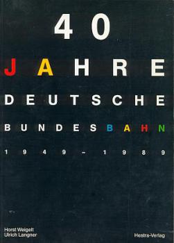 40 Jahre Deutsche Bundesbahn 1949 - 1989