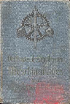 Die Praxis des modernen Maschinenbaus