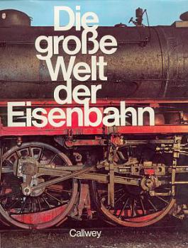 Die große Welt der Eisenbahn