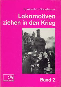 Lokomotiven ziehen in den Krieg Band 2