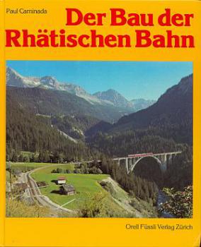 Der Bau der Rhätischen Bahn