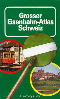Grosser Eisenbahn Atlas Schweiz