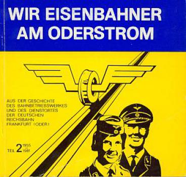 Eisenbahner am Oderstrom Teil 2 Dienstort Frankfurt Oder
