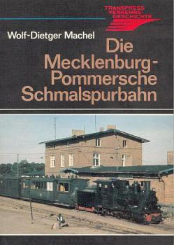 Die Mecklenburg - Pommersche Schmalspurbahn (Transpress 1984)