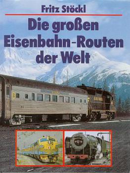 Die großen Eisenbahn Routen der Welt