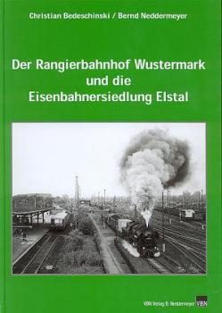 Der Rangierbahnhof Wustermark und die Eisenbahnersiedlung Elstal