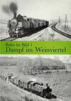 Dampf im Weinviertel Bahn im Bild 1