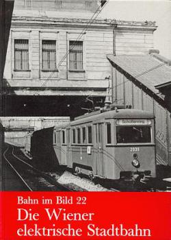 Die Wiener elektrische Stadtbahn  -  Bahn im Bild 22