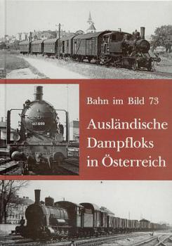Ausländische Dampfloks in Österreich Bahn im Bild 73