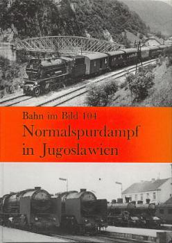 Normalspurdampf in Jugoslawien Bahn im Bild 104