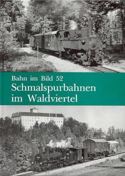 Schmalspurbahnen im Waldviertel Bahn im Bild 52