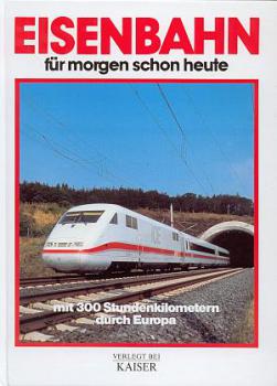 Eisenbahn für morgen schon heute