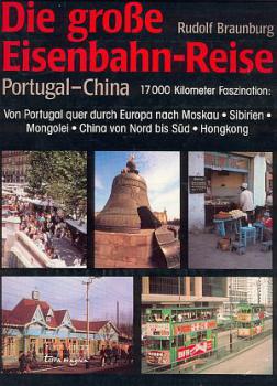 Die große Eisenbahnreise Portugal - China