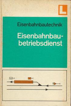 Eisenbahnbautechnik Eisenbahnbaubetriebsdienst