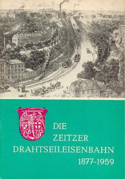 Die Zeitzer Drahtseileisenbahn 1877 - 1959