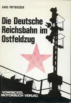 Die Deutsche Reichsbahn im Ostfeldzug