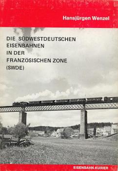 Die Südwestdeutschen Eisenbahnen in der französischen Zone SWDE