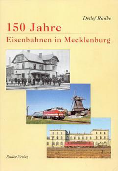 150 Jahre Eisenbahnen in Mecklenburg